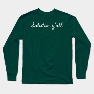 Saluton Y'all! Long Sleeve T-Shirt